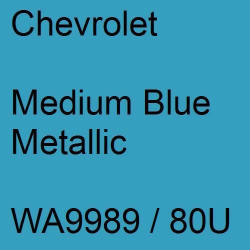 Chevrolet, Medium Blue Metallic, WA9989 / 80U.